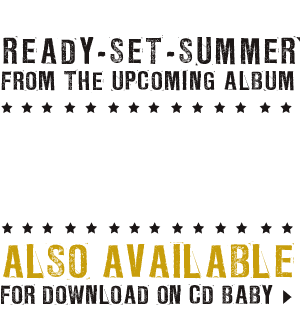 ready set summer from the upcoming album, download on itunes - click here, also available for download on CD baby