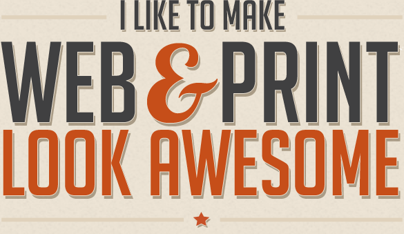 I like to make web and print look awesome